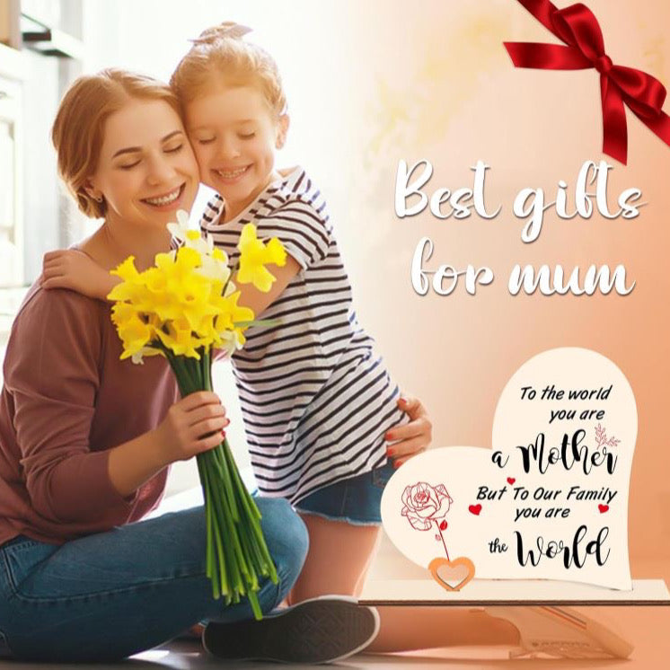 The handmade heart wooden plaque printed with some meaningful words “TO THE WORLD YOU ARE A mother BUT TO OUR FAMILY YOU ARE THE world”. It can make you mum know how important she is to you.